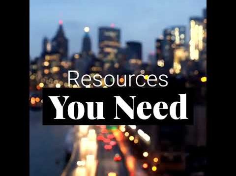 Resources you need!