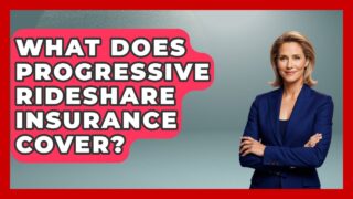 What Does Progressive Rideshare Insurance Cover? – Auto Coverage Explained
