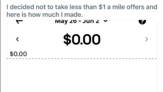 7 HOURS ZERO Dollars. Driver rejected all offers under one Dollar and made nothing. Time to quit