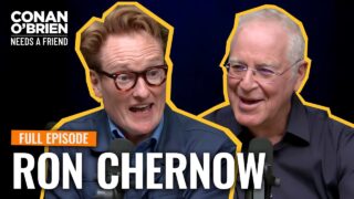 Ron Chernow (Full Episode) | Conan O’Brien Needs A Friend